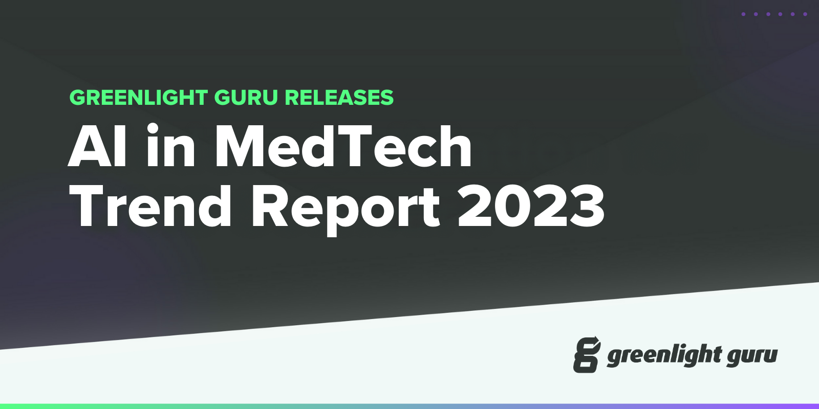 Greenlight Guru Releases The Ai In Medtech Trend Report